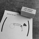 SOMe Phrase Rubber Stamp - some moments still echoing